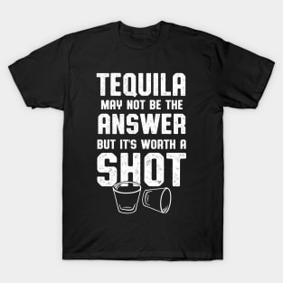 Womens Tequila Worth A Shot Tequila Lover T-Shirt